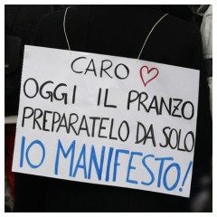 Caro oggi il pranzo preparatelo da solo, io manifesto